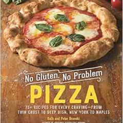 [FREE] EPUB 📬 No Gluten, No Problem Pizza: 75+ Recipes for Every Craving―from Thin C
