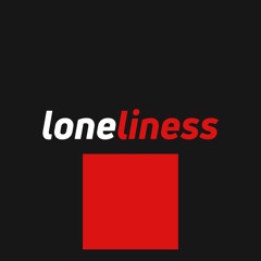 Loneliness