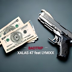 BADTRAP (XALAS 47 feat LYMIXX)