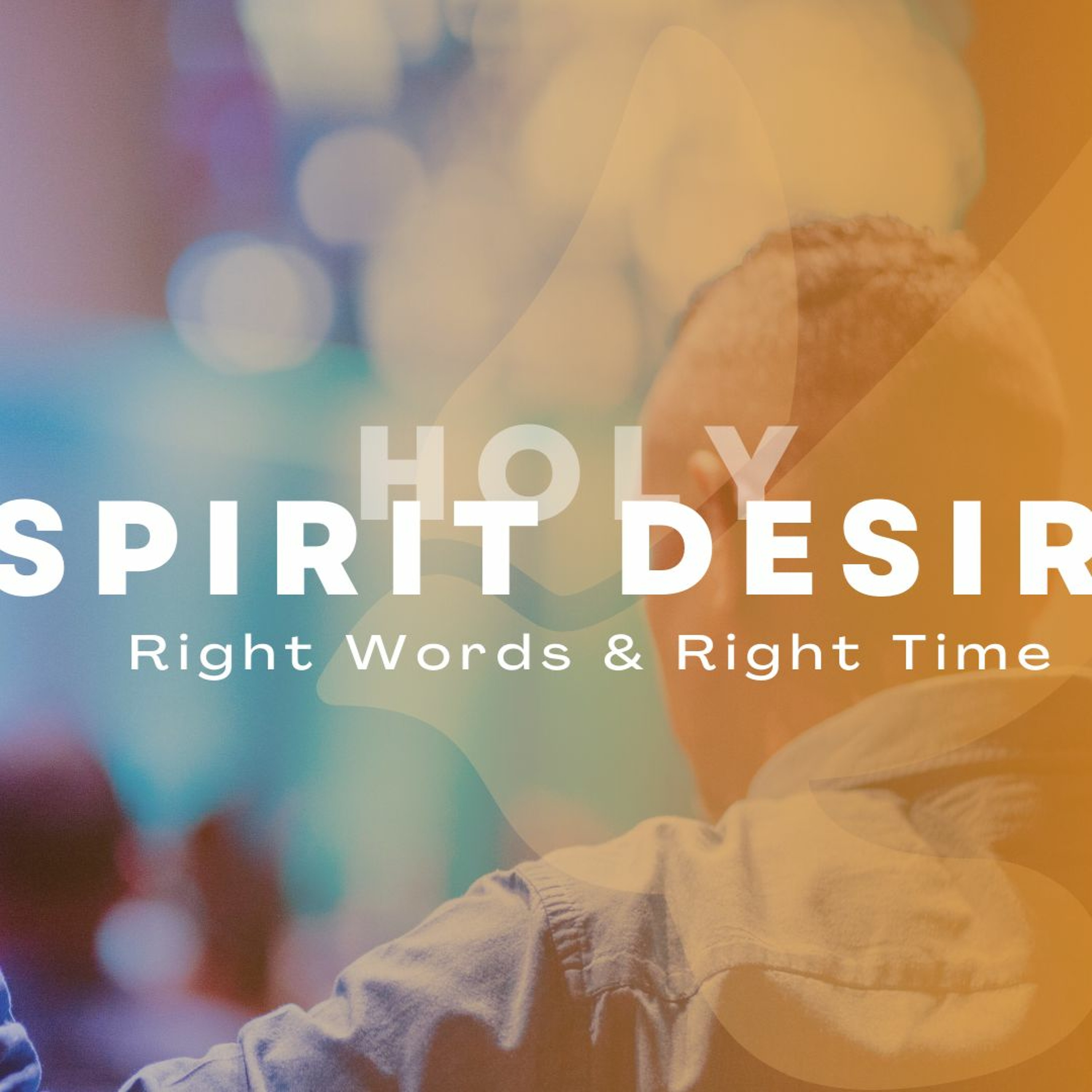 Holy Spirit Desire (The Gift of Prophecy)
