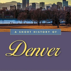 ⚡Read🔥PDF A Short History of Denver