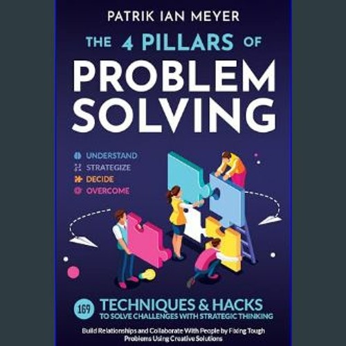 Stream {DOWNLOAD} ⚡ The 4 Pillars Of Problem-Solving: 169 Techniques ...