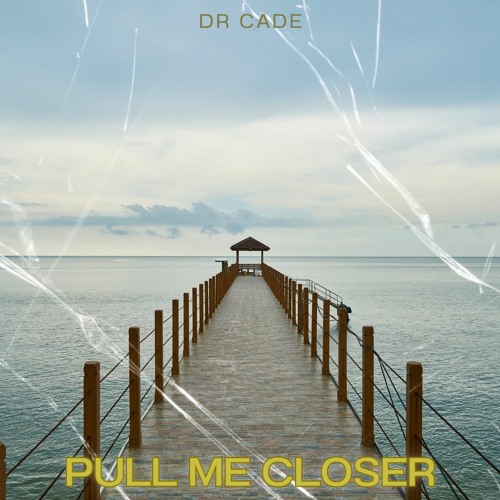 Pull Me Closer