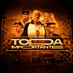 Cypher Toda Vida É Importante (feat. MC Malle & MC Nick NC)