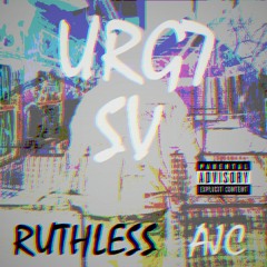 Ruthless - URG7 & $upaVillian (prod. AJC)