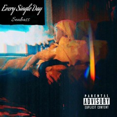 Every Single Day - Seabass