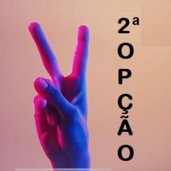SEGUNDA OPÇÃO