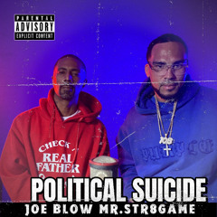 Joe Blow & Mr.Str8game - Political Suicide (New EP Now Available)