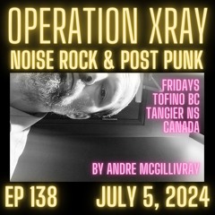 OPERATION XRAY EP 138 - July 5 2024