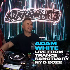 Adam White classics set live from Trance Sanctuary NYD 2022