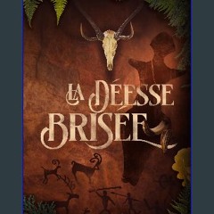 [PDF] eBOOK Read ❤ La déesse brisée (French Edition) Read online