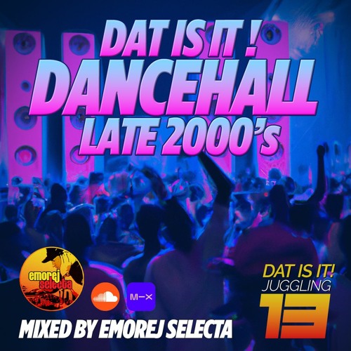 Best of Dancehall Late 2000's Mix [Dat Is It! Juggling #13]