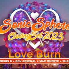 Sonic Sphere at Loveburn 2023 | 4Hr Closing set pt1