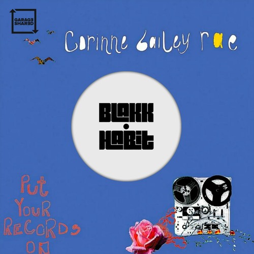 Corinne Bailey Rae - Put Your Records On (Blakk Habit Bootleg)