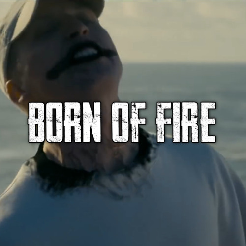 Born of fire