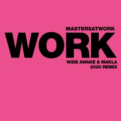 Masters At Work - Work (WiDE AWAKE & Makla Remix) [FREE DL]