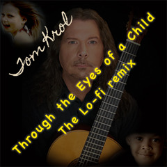 "Through the Eyes of a Child - Lofi remix" (edited version)