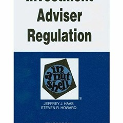 [GET] [EPUB KINDLE PDF EBOOK] Investment Adviser Regulation in a Nutshell by  Jeffrey J. Haas &  Ste