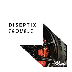 Diseptix - Trouble  [OUT NOW]