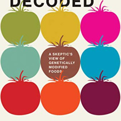 View KINDLE 📩 GMOs Decoded: A Skeptic's View of Genetically Modified Foods (Food, He