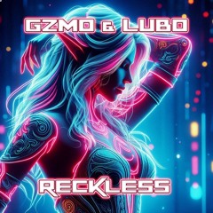 GZMO & LUBO - Reckless