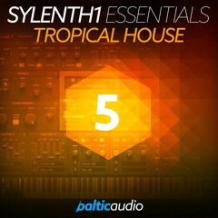 Sylenth1 Essentials Vol 5 - Tropical House (64 Sylenth1 Presets, 61 MIDI Files)