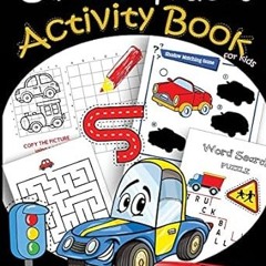 [Read] E-book Cars and Trucks Activity Book for kids: Mazes, Coloring, Dot to Dot,Draw using th