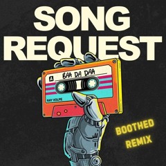 Ray Volpe - SONG REQUEST (Boothed Remix)