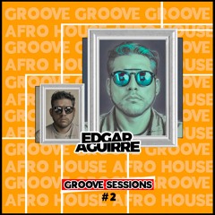 Edgar Aguirre - Groove Sessions #2