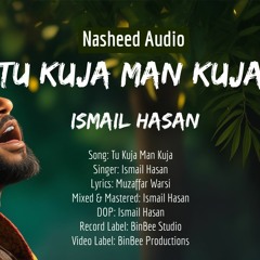 Ismail Hasan - Tu Kuja Man Kuja