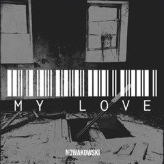 Nowakowski - My Love (orginal - Mix)