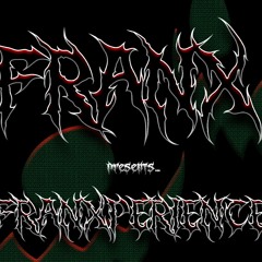 FRANX. PRESENTS: FRANXPERIENCE