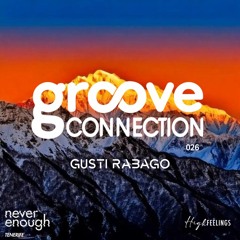Gusti Rabago- #Groove Connection 026