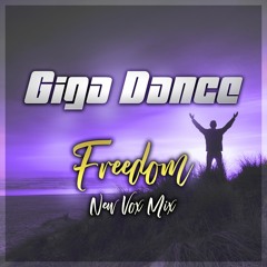 Giga Dance - Freedom (New Vox Mix) Preview