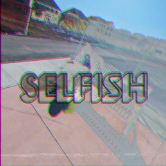 selfish (prod. ETA) [feat. TBG Gabe]