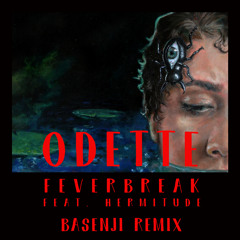 Feverbreak (Basenji Remix) [feat. Hermitude]