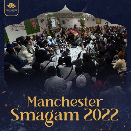 Bhai Jagpal Singh - tum ho sabh raajan ke raajaa - Manchester Smagam 2022 Rensbhai