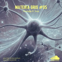 Neuralis & Jomi - Materia Gris #05