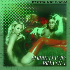 Shirin David & Rihanna - We found Love X GRWM [Remix]