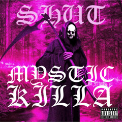 MYSTIC KILLA