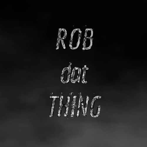 Rob dat Thing