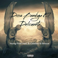 Dios Bendiga El Delincuente (feat. B. Catalino & Dioscar)