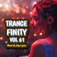 Trancefinity 61 (Alper Çetin)