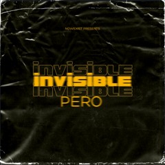 INVISIBLE - (Prod Pero)