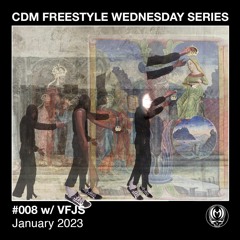 CDM Freestyle Wednesday Series #008 w/VFJŠ