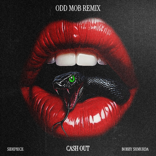 SIDEPIECE & Bobby Shmurda - CASH OUT (Odd Mob Remix)  [Extended Mix]