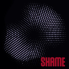 Shame (the killer of everyone's dreams)