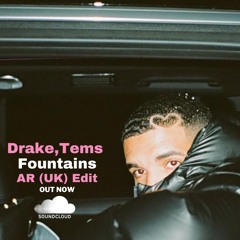 Drake, Tems - Fountains (AR UK EDIT)