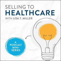 Selling to Healthcare: E5-Selling to Supply Chain and Department Leaders in Healthcare