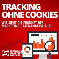#014 | Website Tracking ohne Cookies - wie geht das? | Smarketer Performance Marketing Podcast